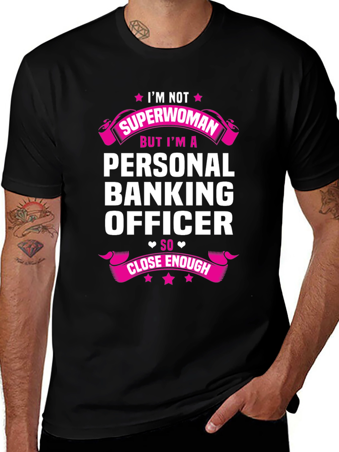 Personal Banking Officer T-Shirt: Superwoman Close Enough!