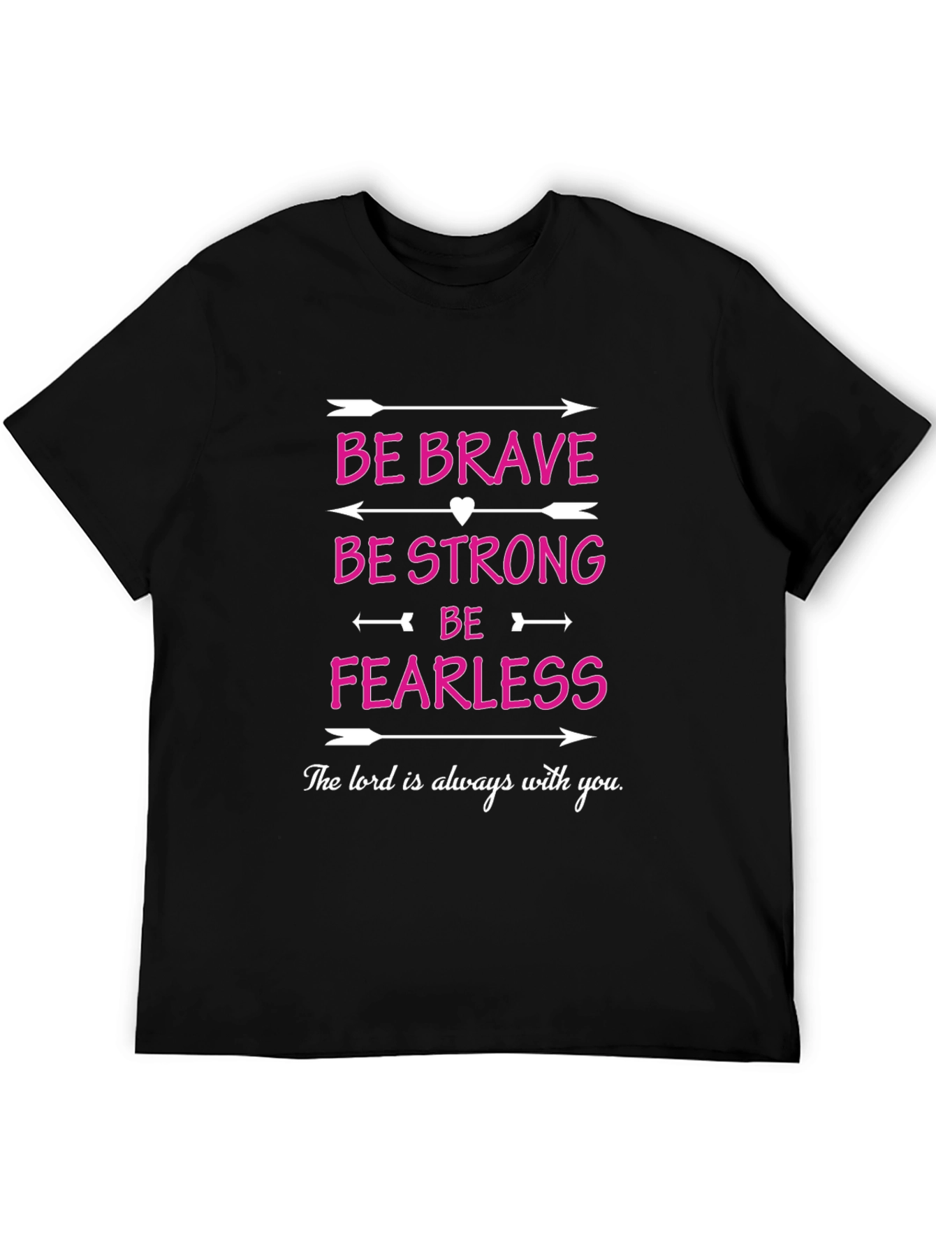 Be Brave Strong Fearless T-Shirt