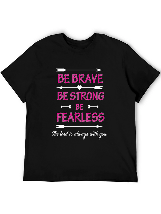 Be Brave Strong Fearless T-Shirt