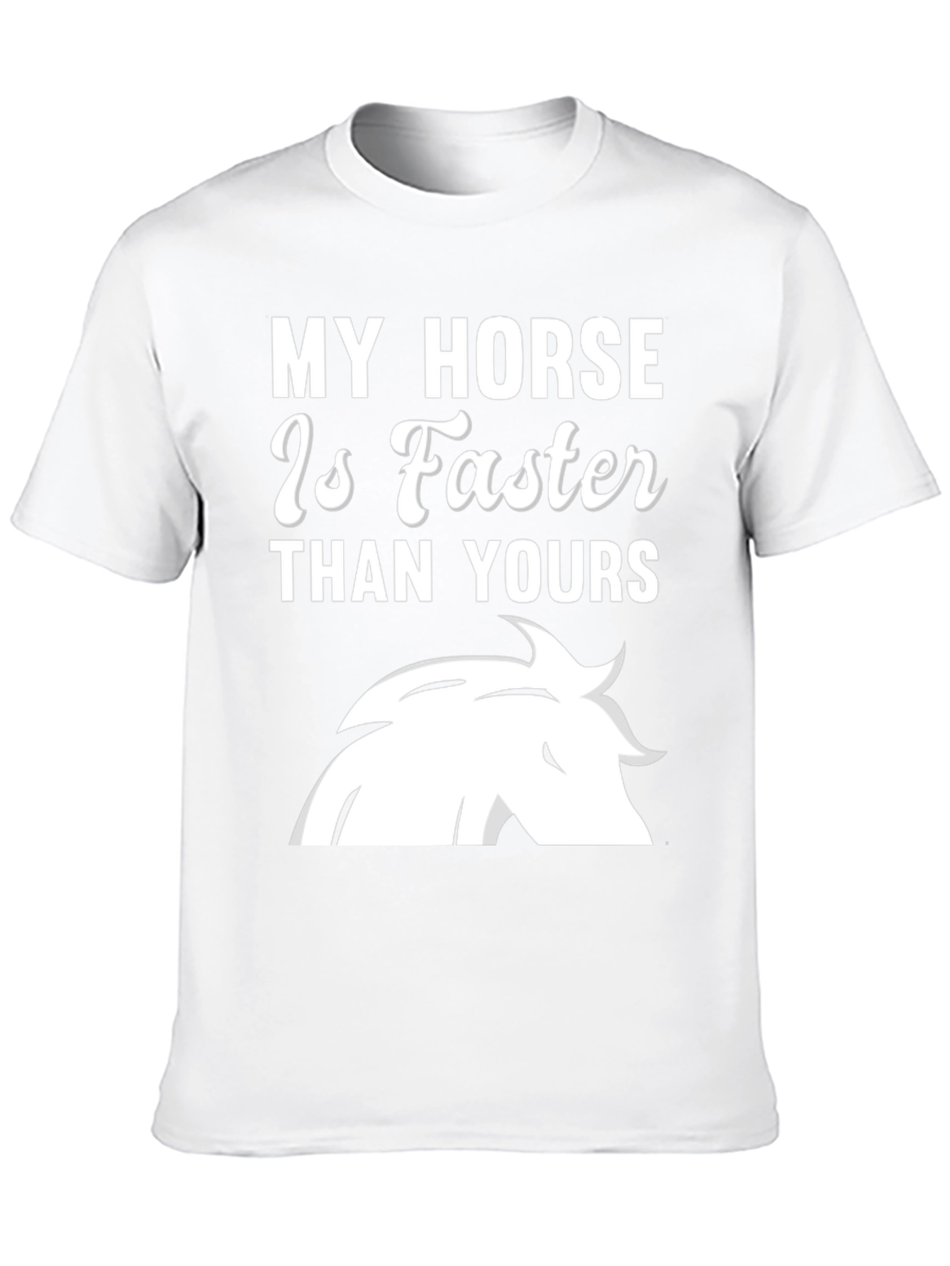 My Horse Is Faster T-Shirt