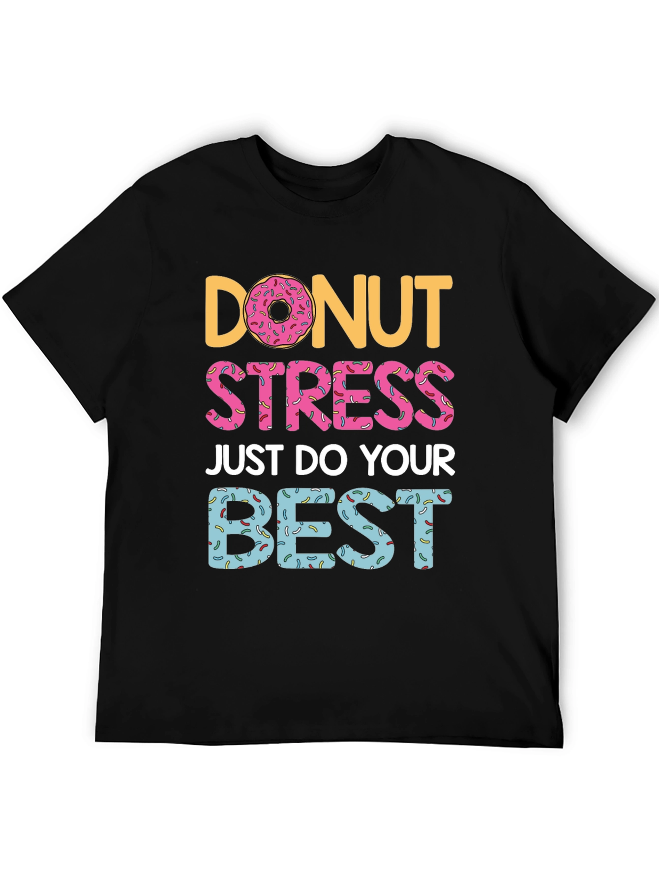 Donut Stress T-Shirt - Do Your Best Graphic Tee