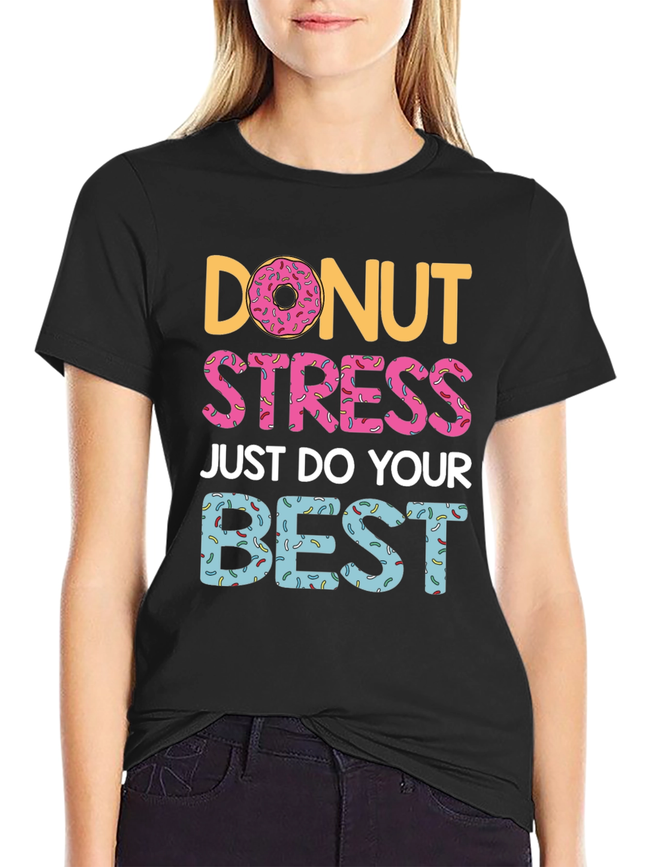 Donut Stress T-Shirt - Do Your Best Graphic Tee