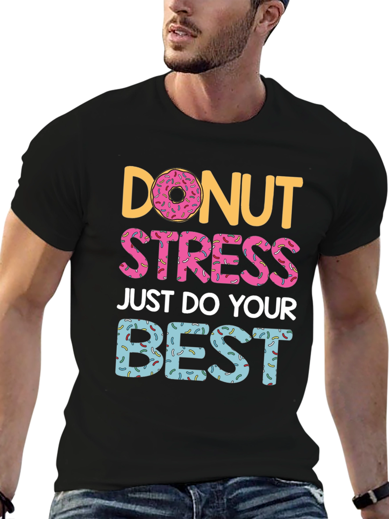 Donut Stress T-Shirt - Do Your Best Graphic Tee