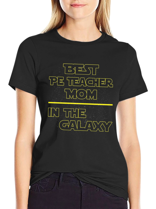 Best PE Teacher Mom in the Galaxy Black T-Shirt