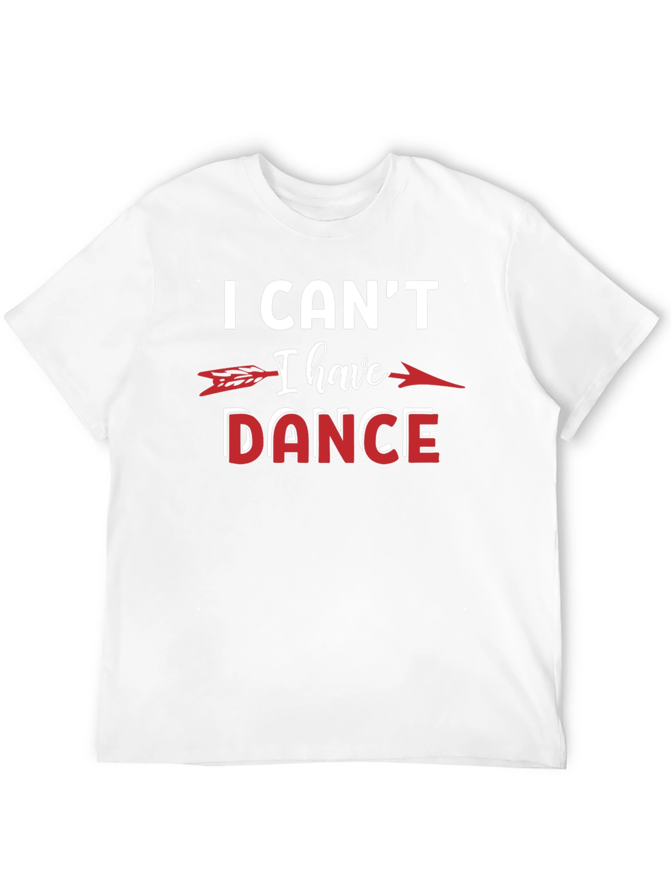 I Cant I Have to Dance T-Shirt