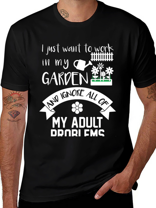 I Just Want to Work in My Garden T-Shirt