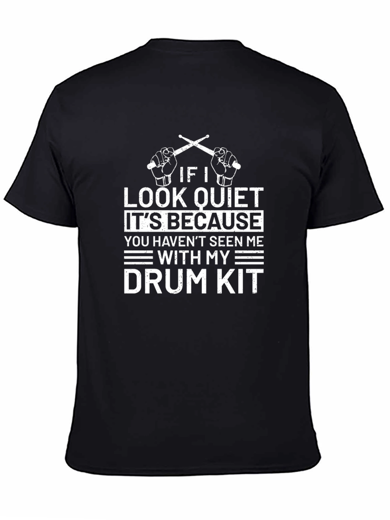 If I Look Quiet Drum Kit T-Shirt