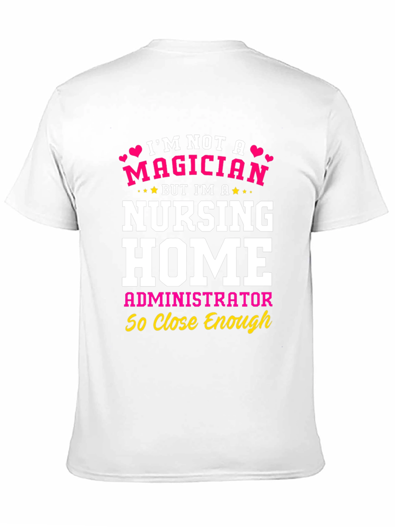 Nursing Home Administrator T-Shirt - Magician Alternative