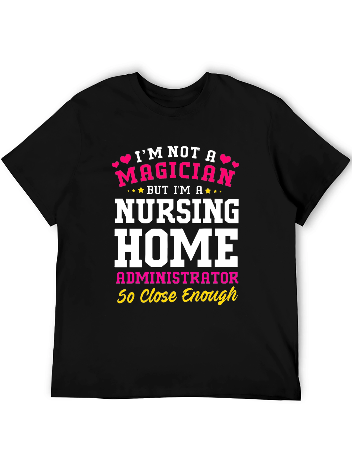 Nursing Home Administrator T-Shirt - Magician Alternative