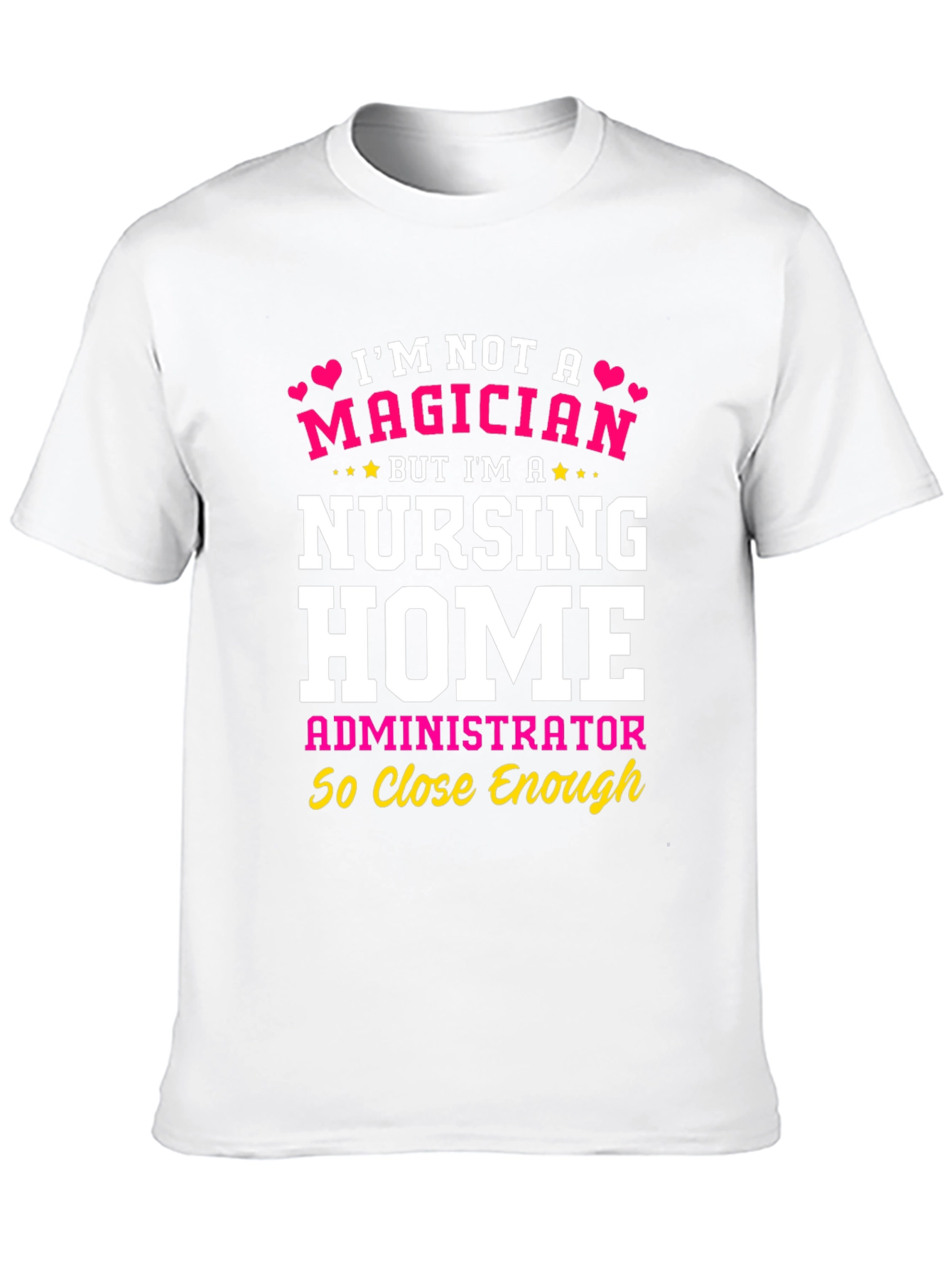 Nursing Home Administrator T-Shirt - Magician Alternative