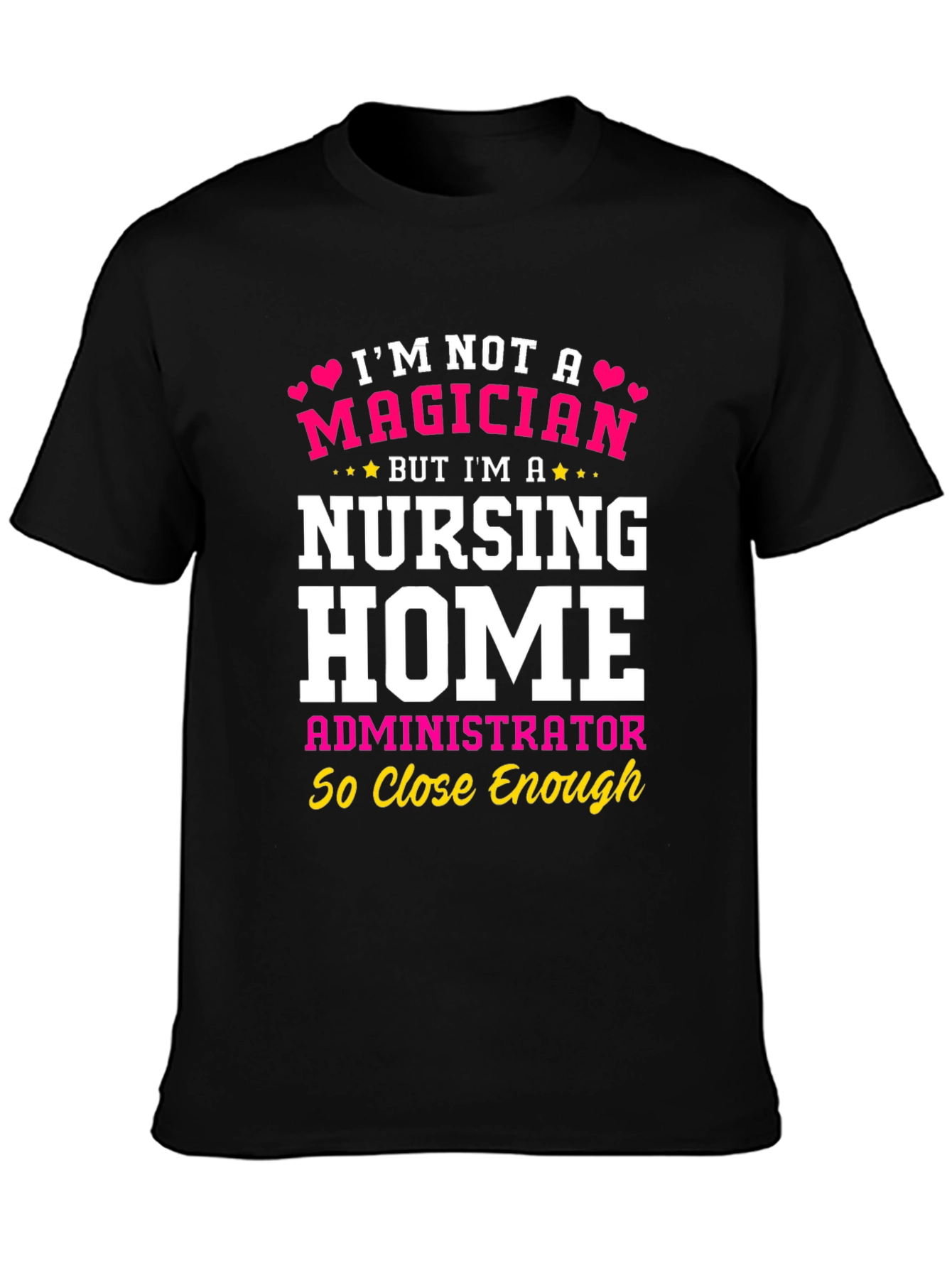 Nursing Home Administrator T-Shirt - Magician Alternative