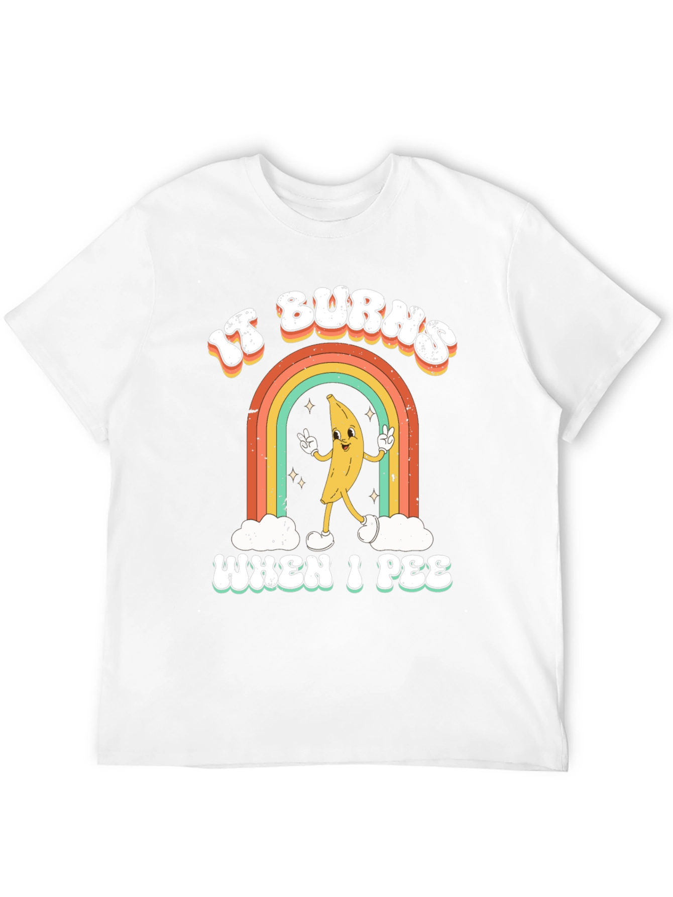 It Burns When I Pee Graphic T-Shirt