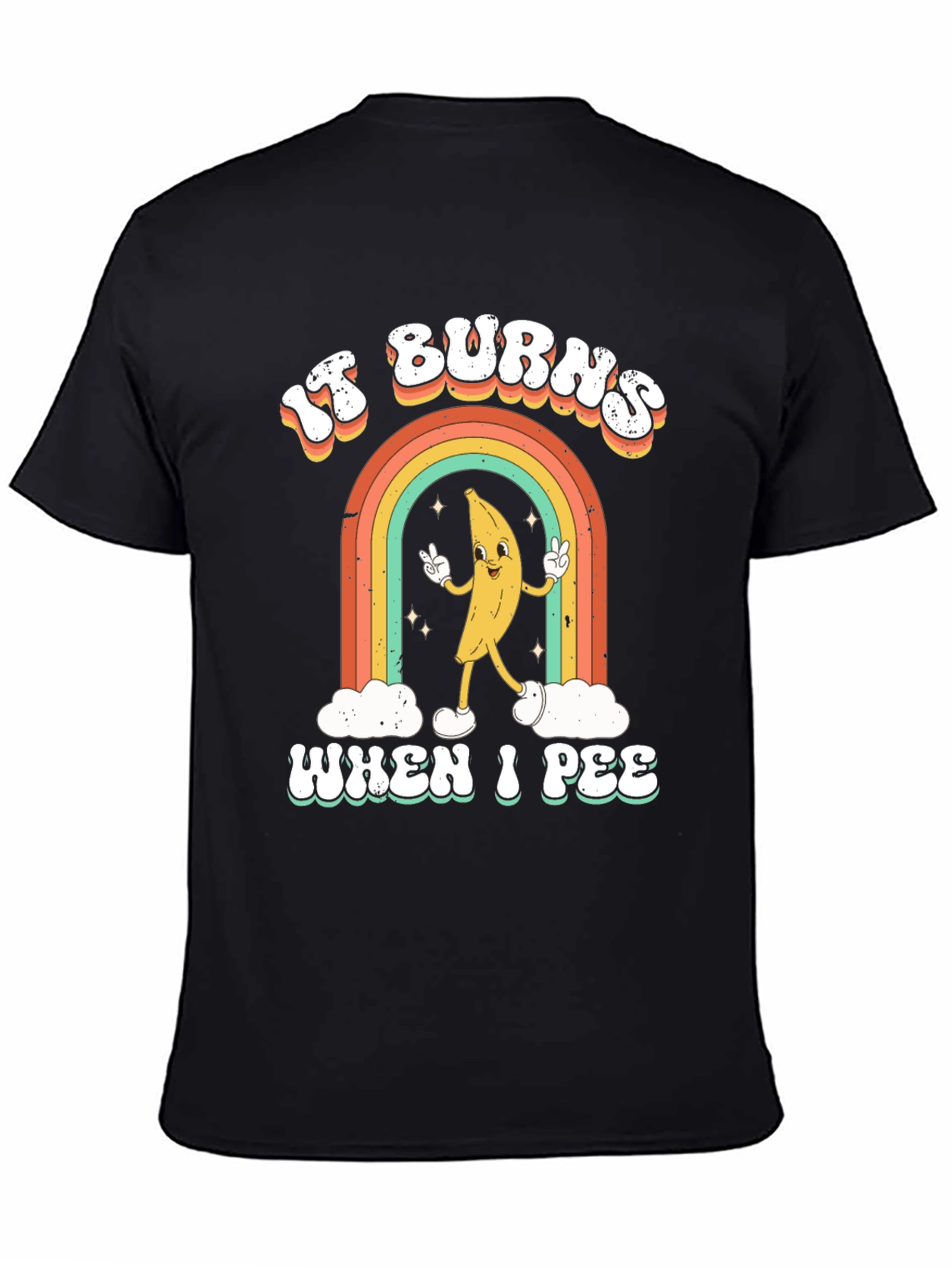 It Burns When I Pee Graphic T-Shirt