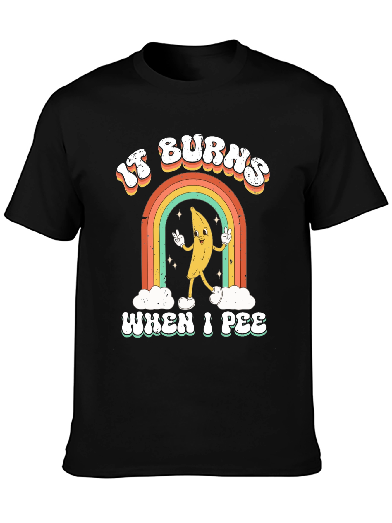 It Burns When I Pee Graphic T-Shirt