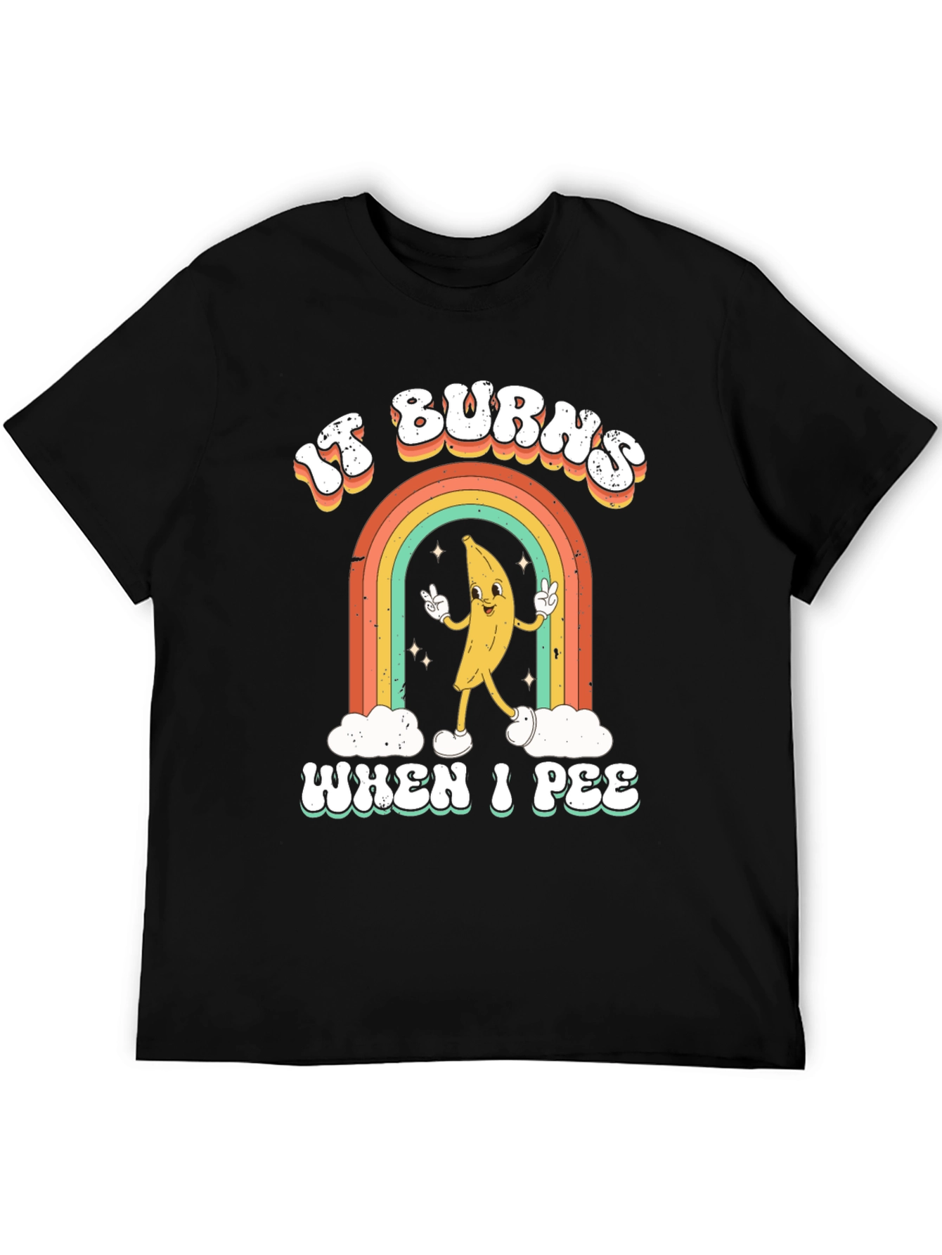 It Burns When I Pee Graphic T-Shirt