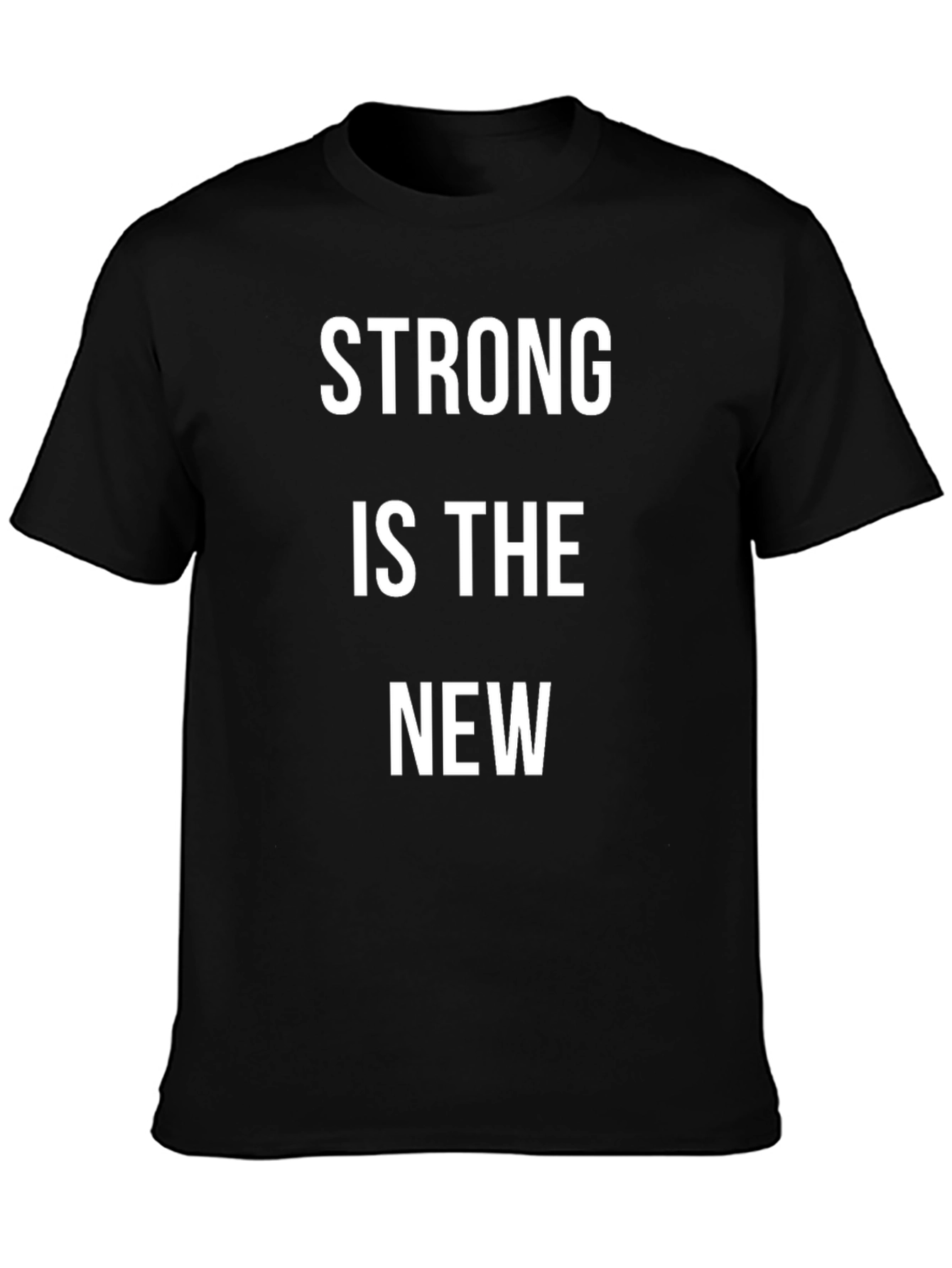 Strong Is The New T-Shirt
