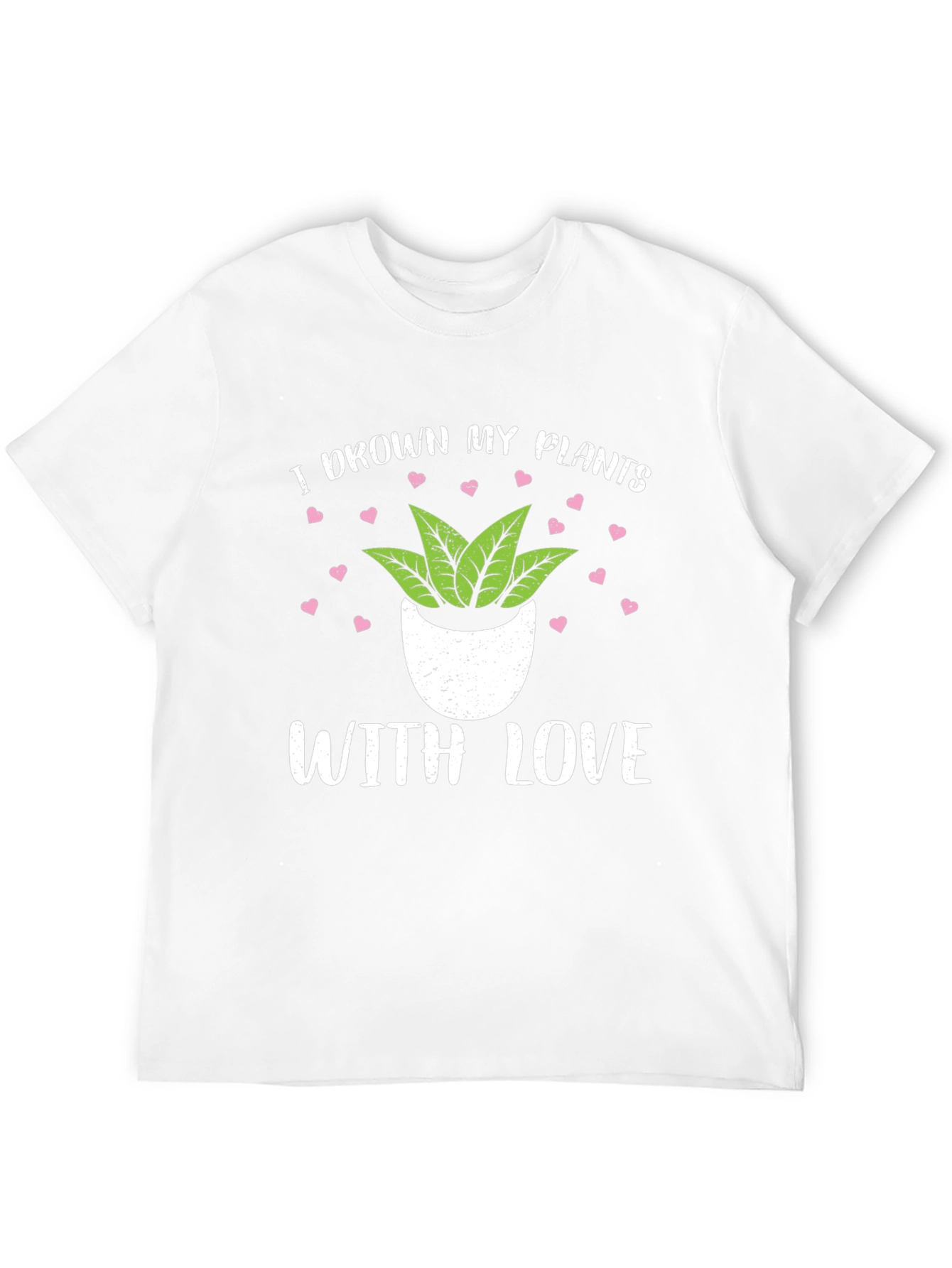 I Drown My Plants With Love T-Shirt
