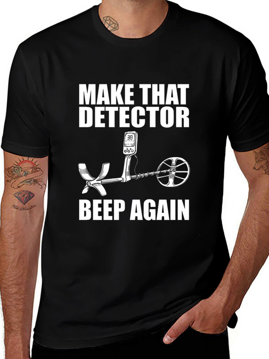 Make That Detector Beep Again T-Shirt