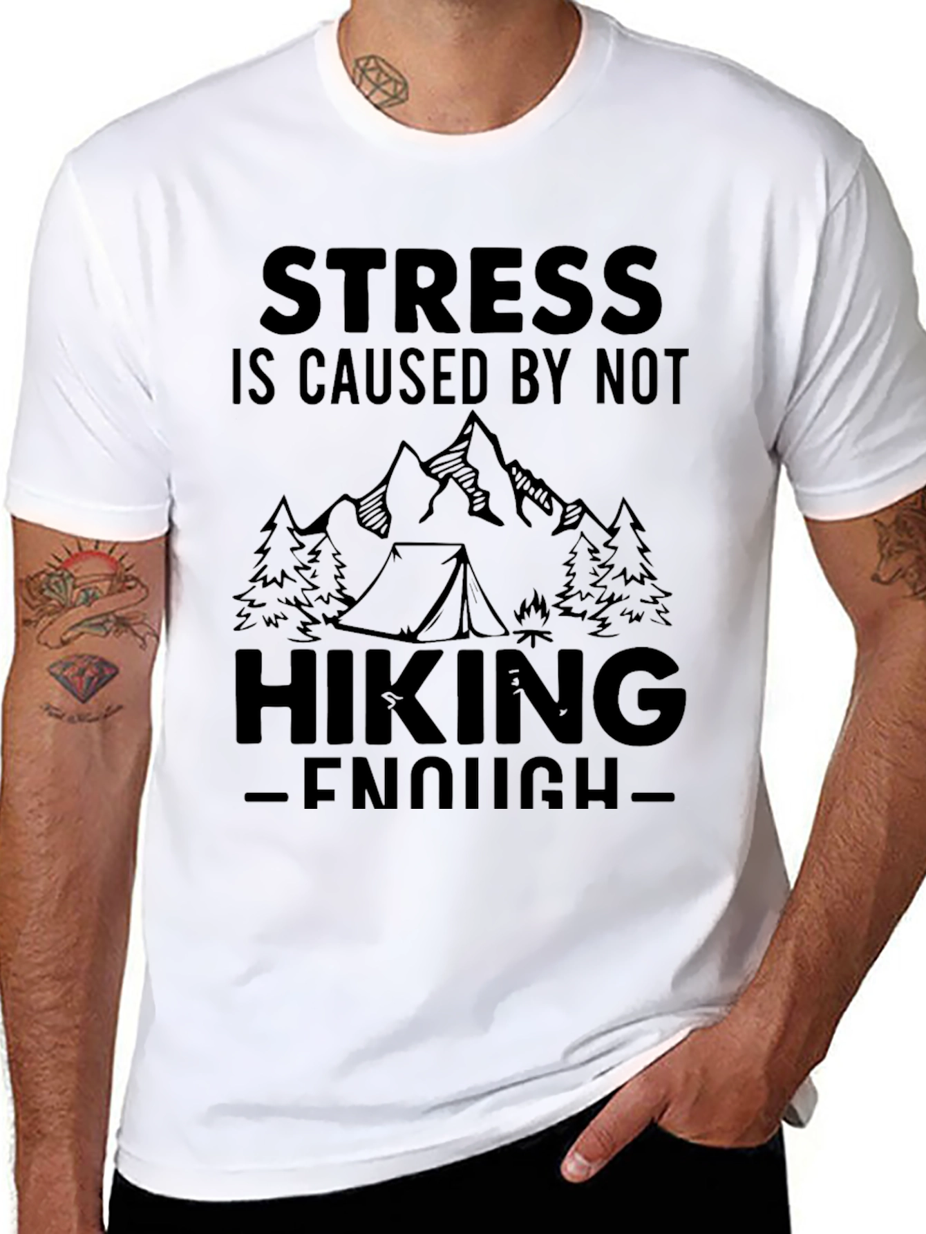Hiking T-Shirt: Stress is Caused by Not Hiking Enough