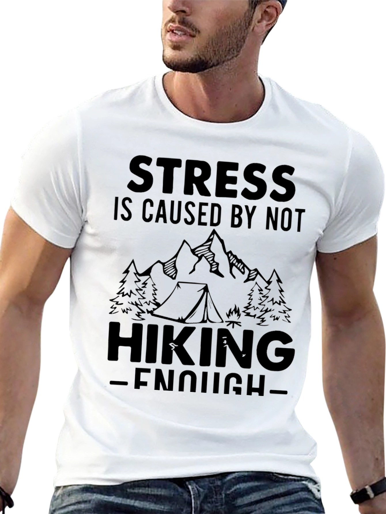 Hiking T-Shirt: Stress is Caused by Not Hiking Enough