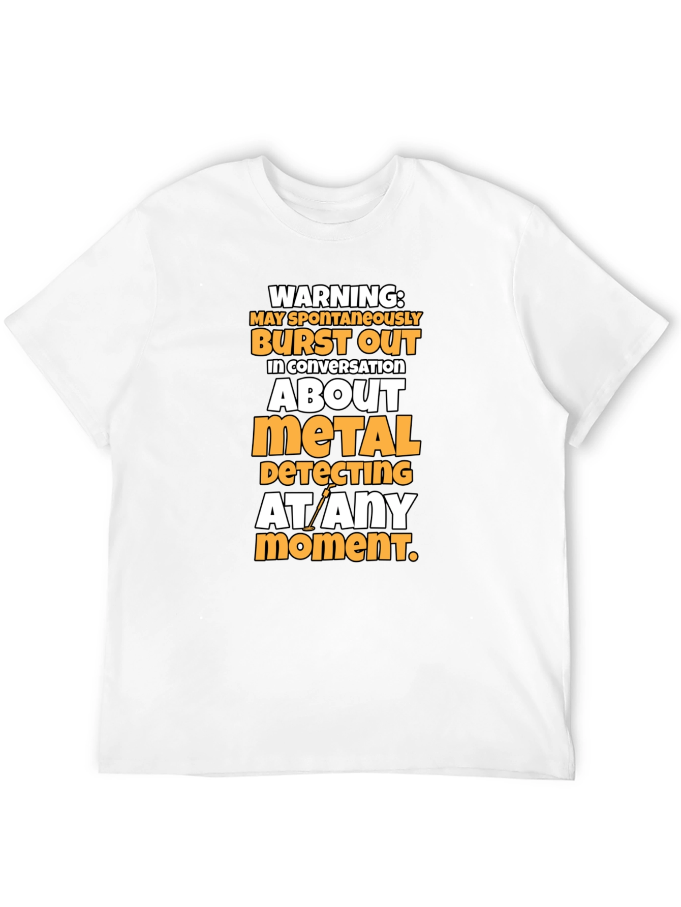 Metal Detecting Warning T-Shirt - Funny Hobby Tee