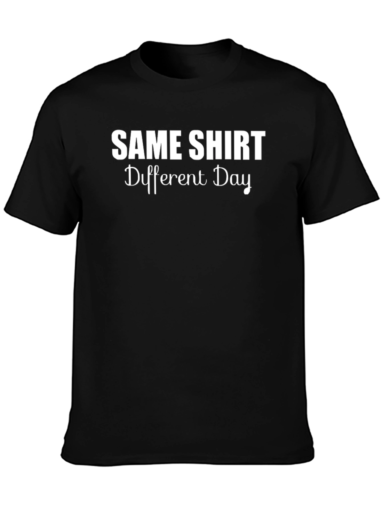 Same Shirt Different Day Graphic Tee