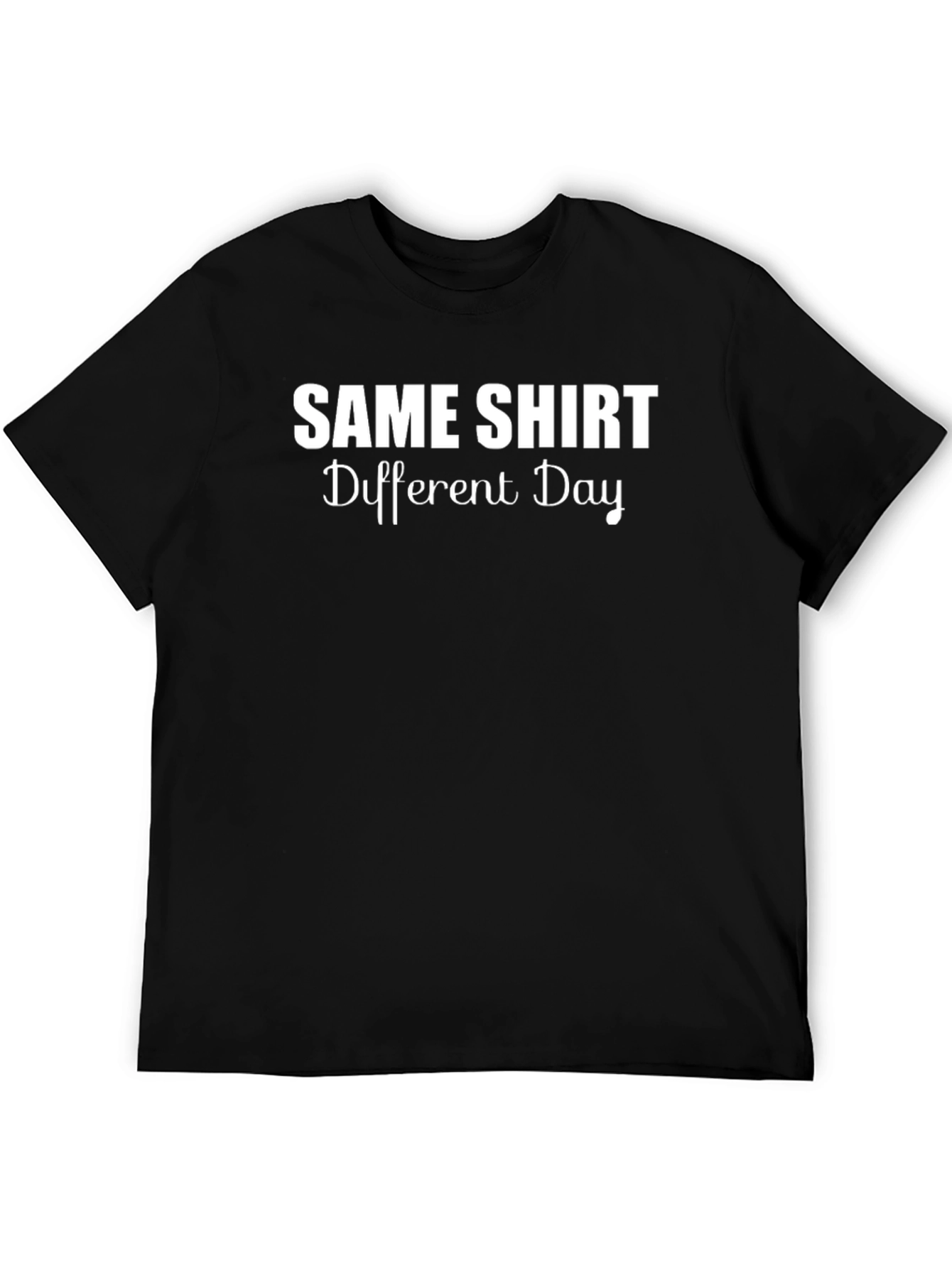 Same Shirt Different Day Graphic Tee