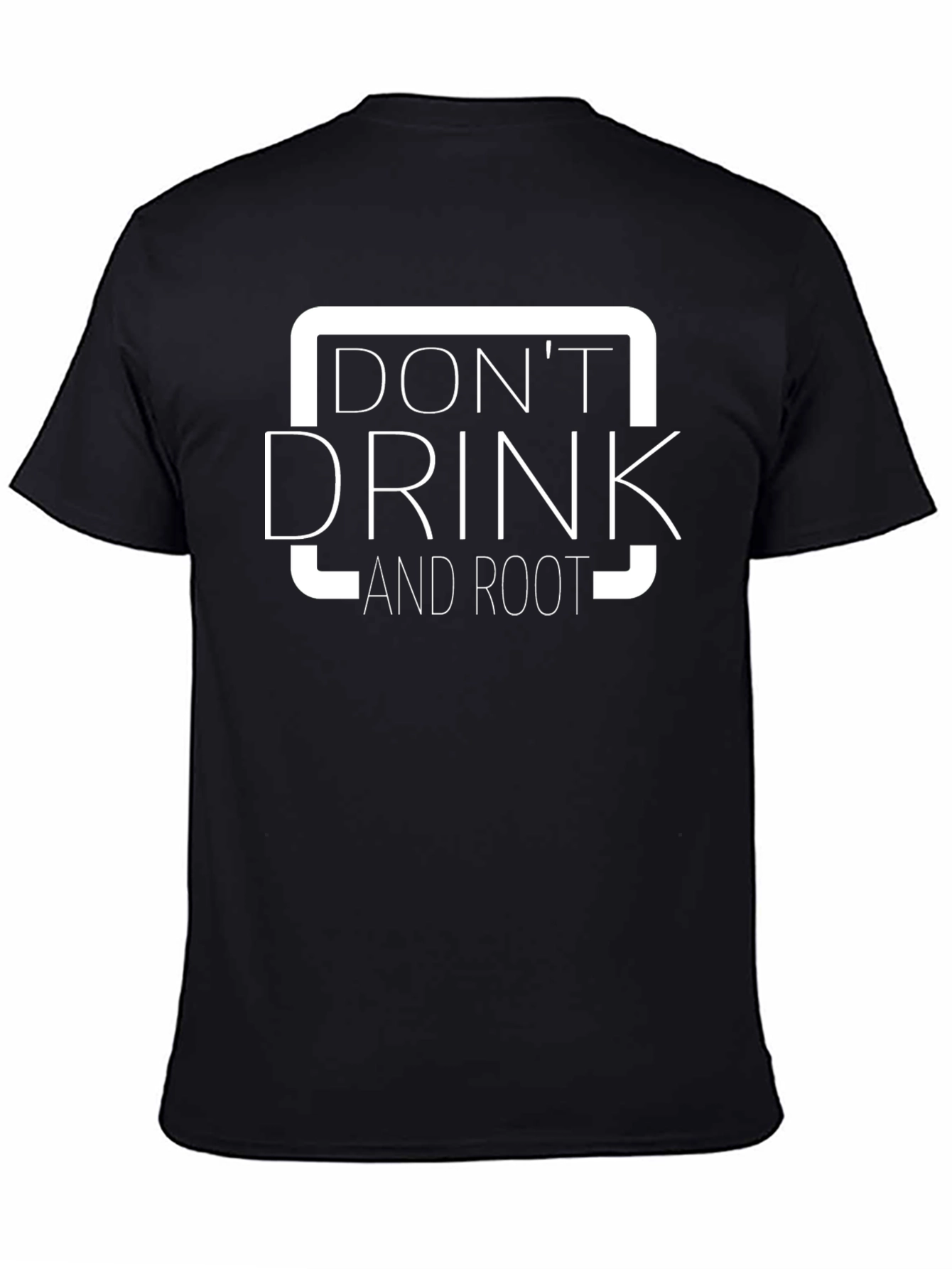 Dont Drink and Root Graphic Tee