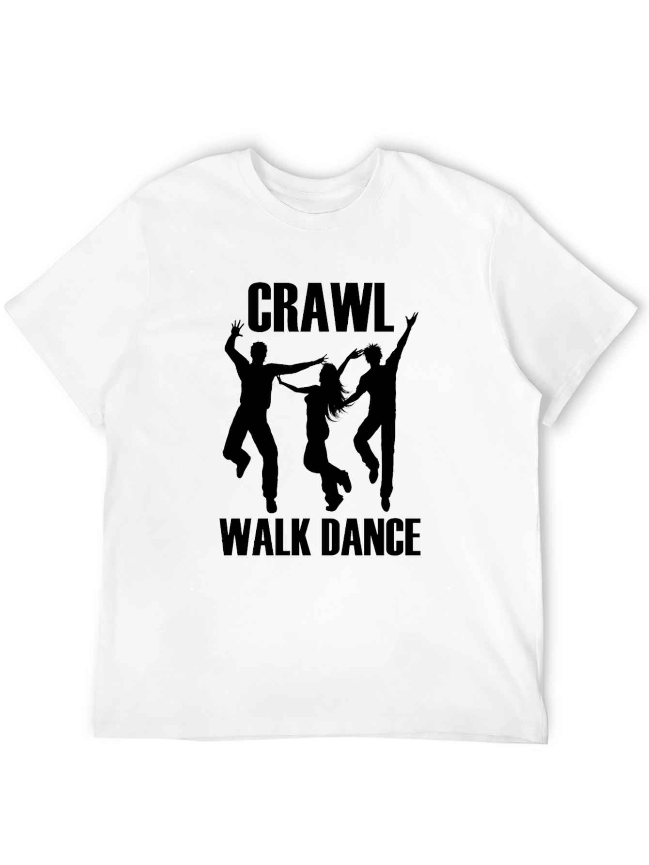 Crawl Walk Dance T-Shirt