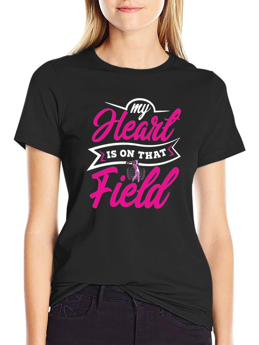 My Heart is on That Field T-Shirt