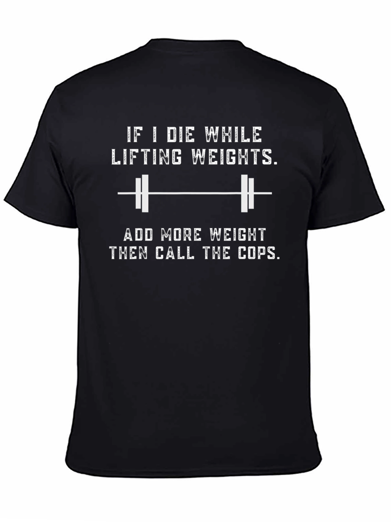 Funny Weightlifting T-Shirt - Add More Weight