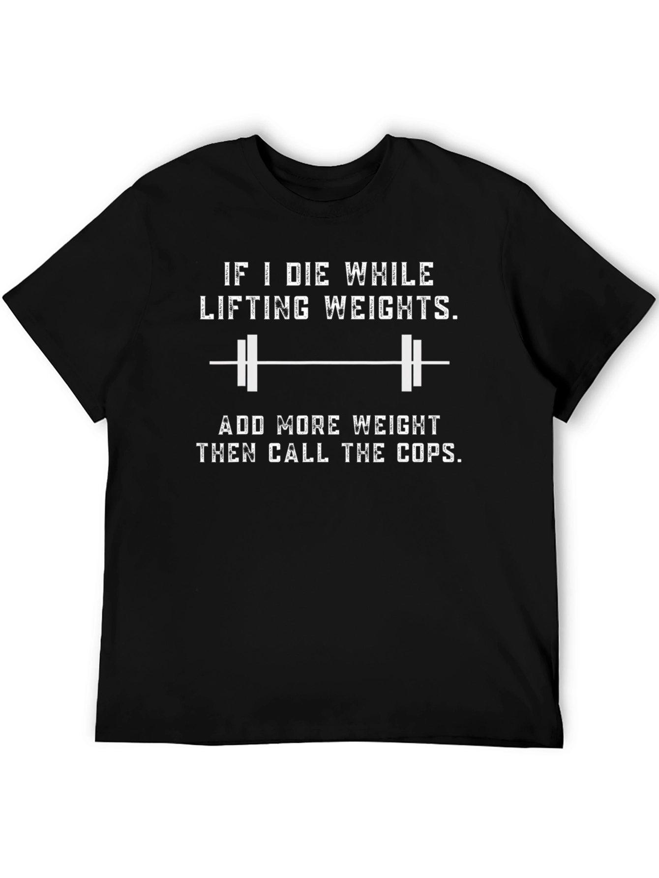 Funny Weightlifting T-Shirt - Add More Weight