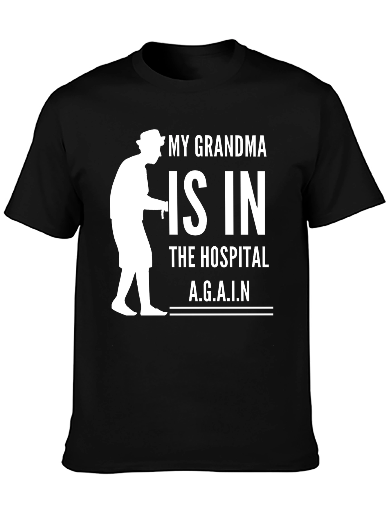 My Grandma is in the Hospital T-Shirt