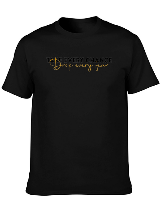 Inspirational Black T-Shirt: Take Every Chance