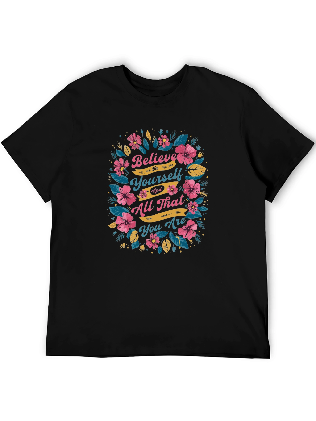 Believe In Yourself Floral Graphic Tee
