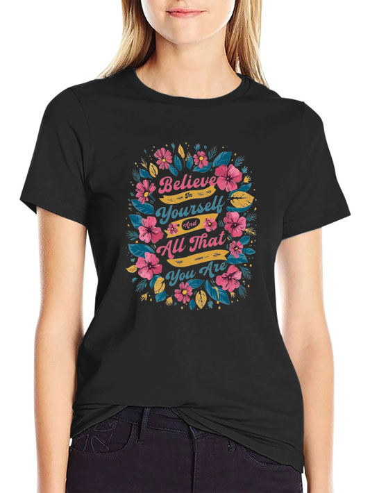 Believe In Yourself Floral Graphic Tee