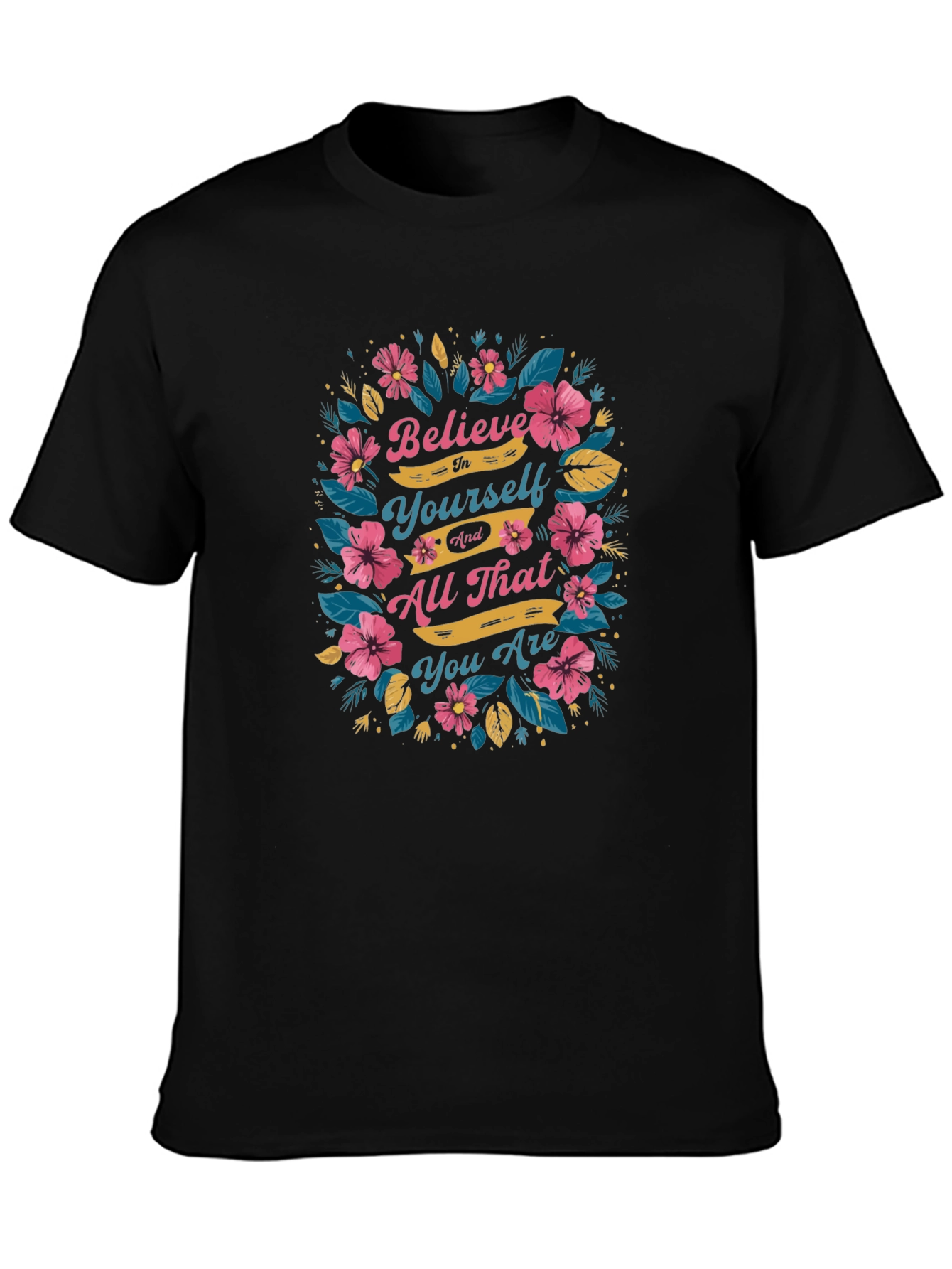 Believe In Yourself Floral Graphic Tee