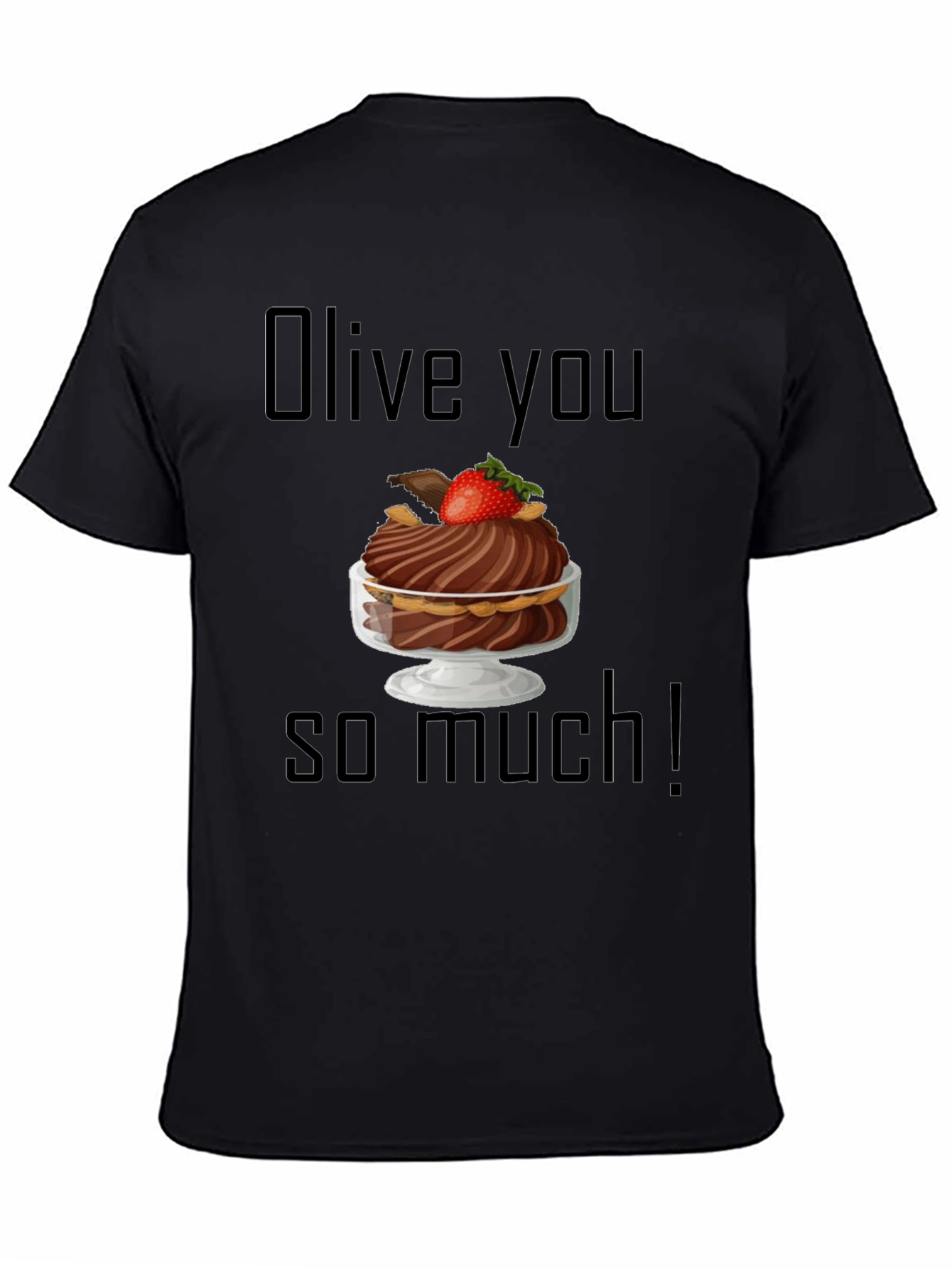 Olive You So Much T-Shirt: Dessert Humor Tee