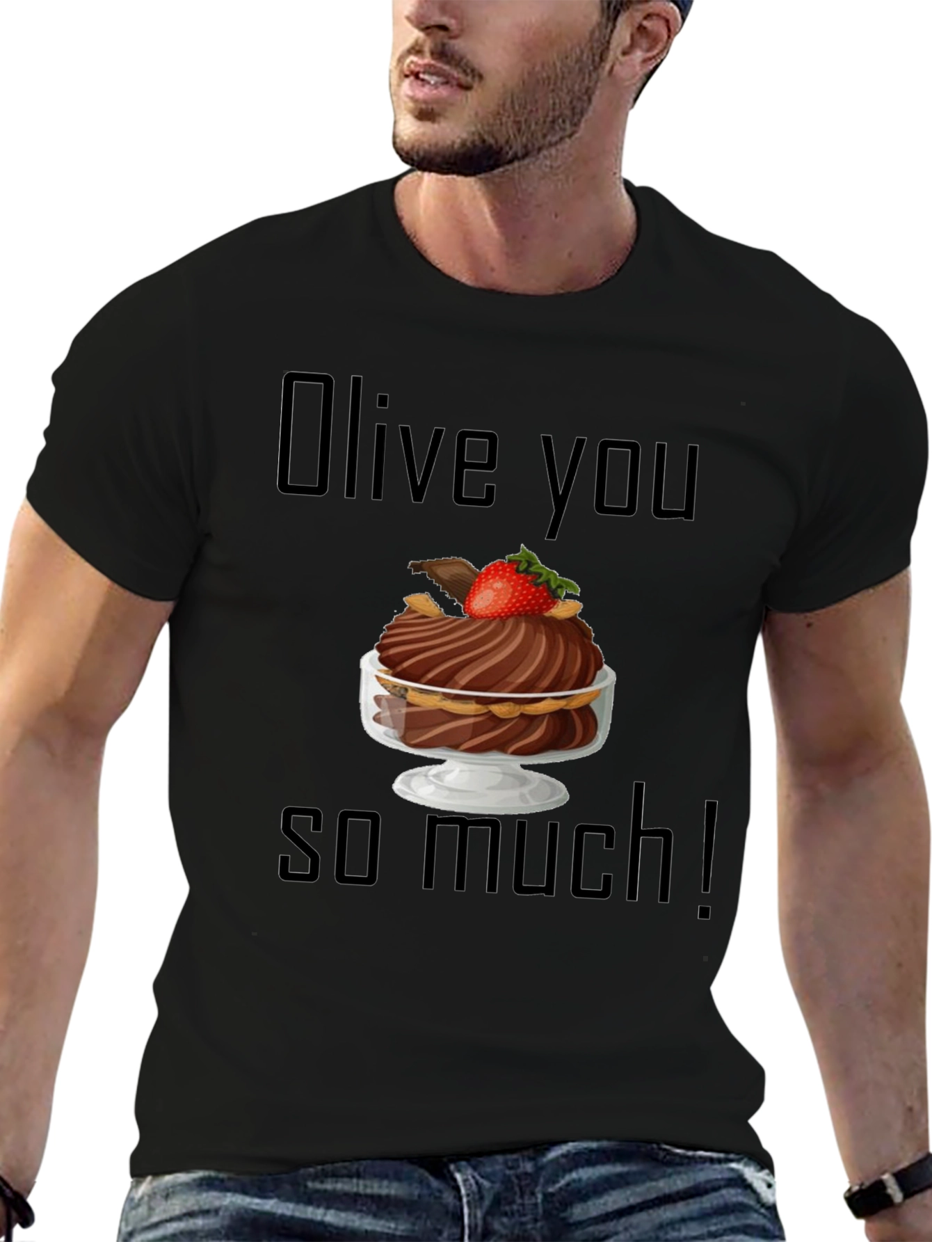 Olive You So Much T-Shirt: Dessert Humor Tee