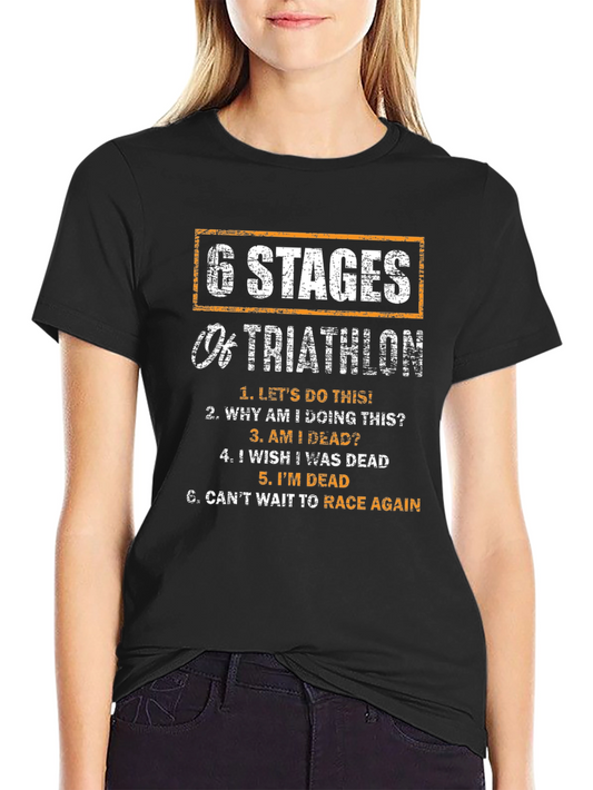 6 Stages of Triathlon Funny T-Shirt