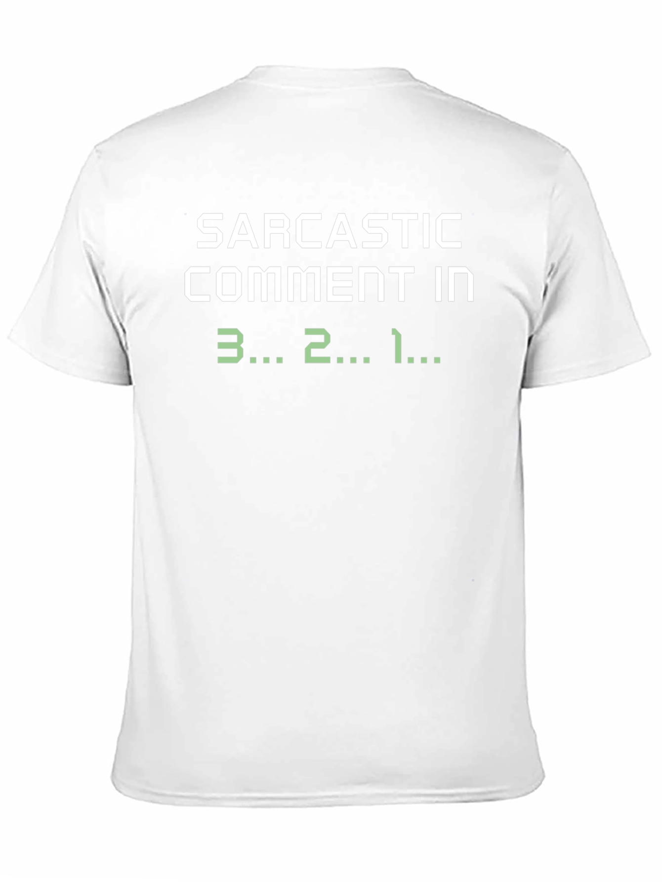 Sarcastic Countdown T-Shirt - Humorous Novelty Tee