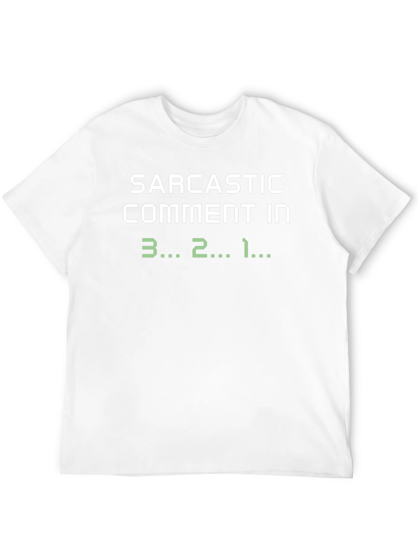 Sarcastic Countdown T-Shirt - Humorous Novelty Tee