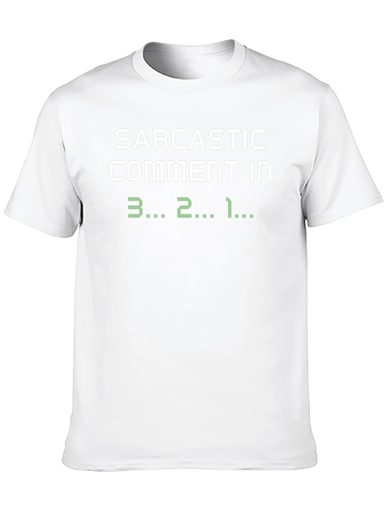 Sarcastic Countdown T-Shirt - Humorous Novelty Tee