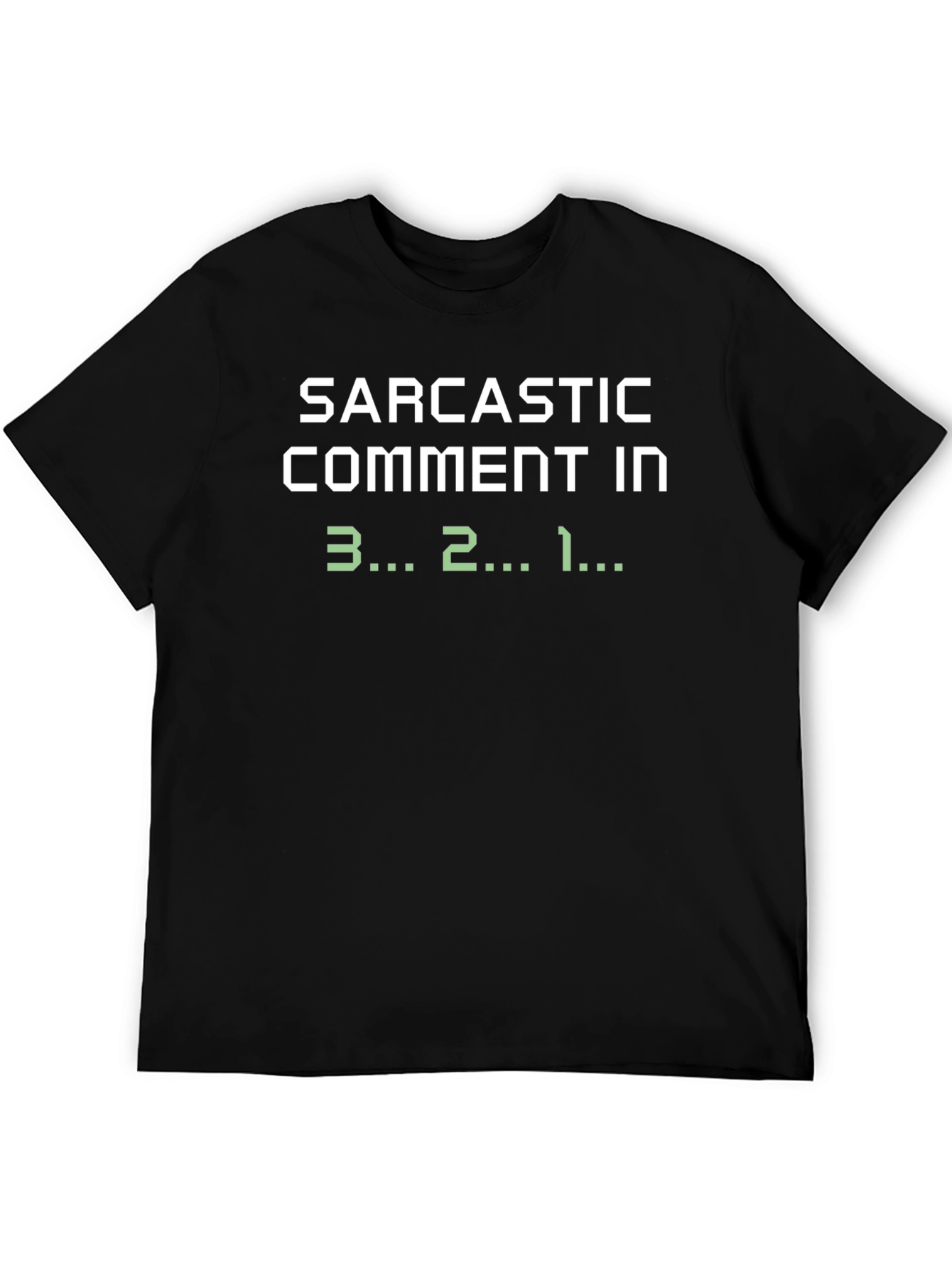 Sarcastic Countdown T-Shirt - Humorous Novelty Tee