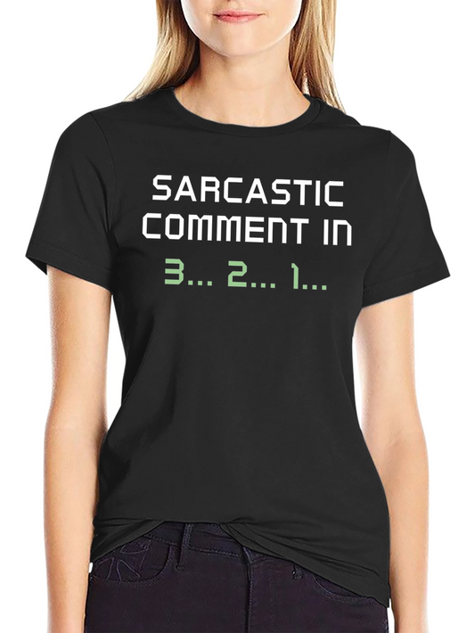 Sarcastic Countdown T-Shirt - Humorous Novelty Tee