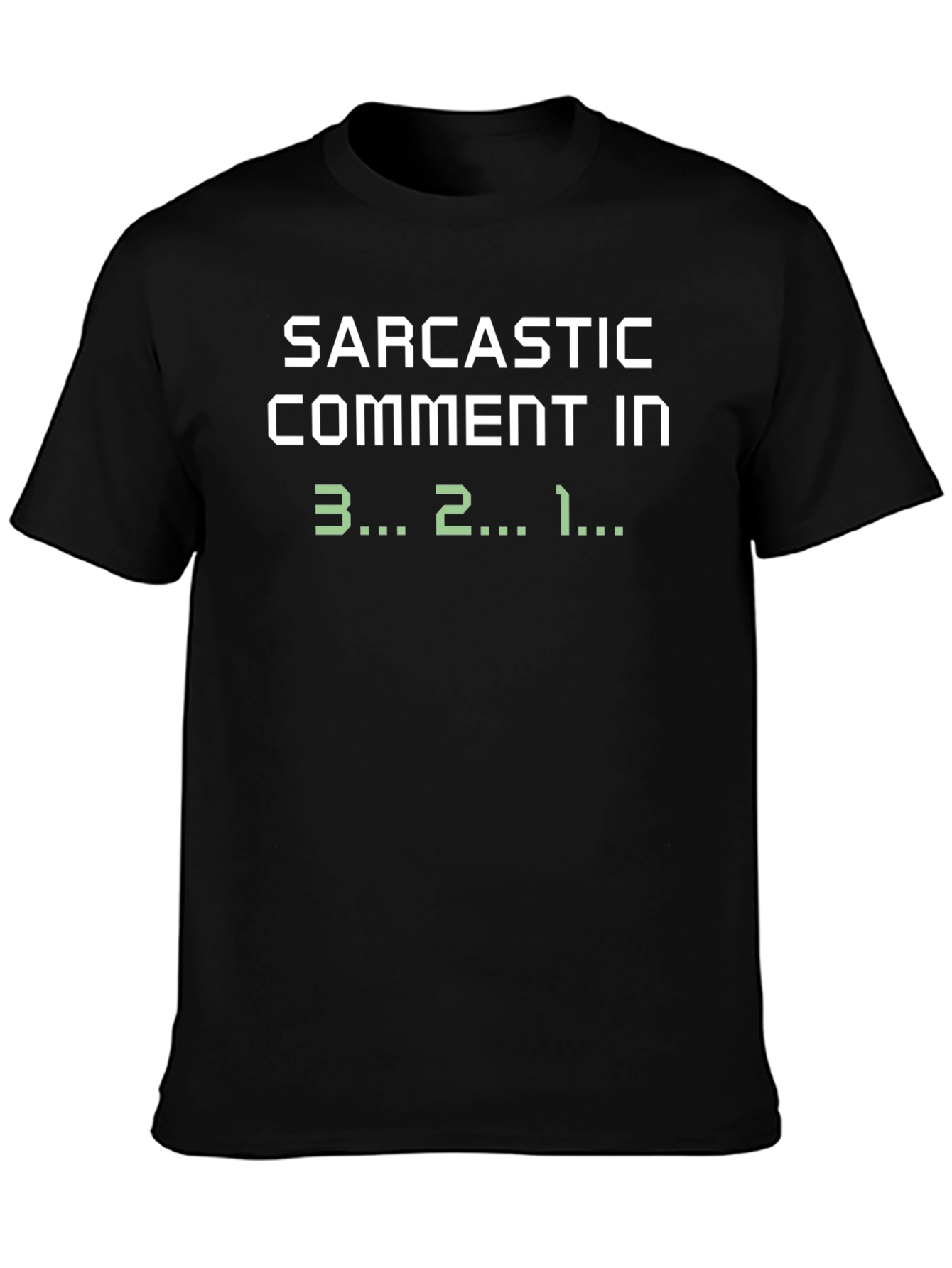 Sarcastic Countdown T-Shirt - Humorous Novelty Tee