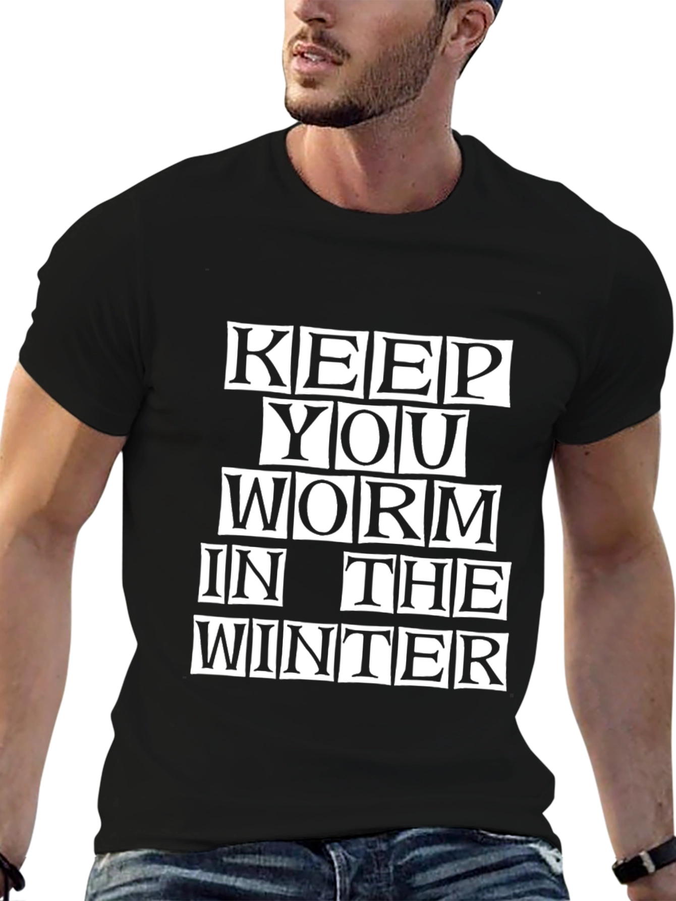 Keep You Worm in the Winter Black T-Shirt