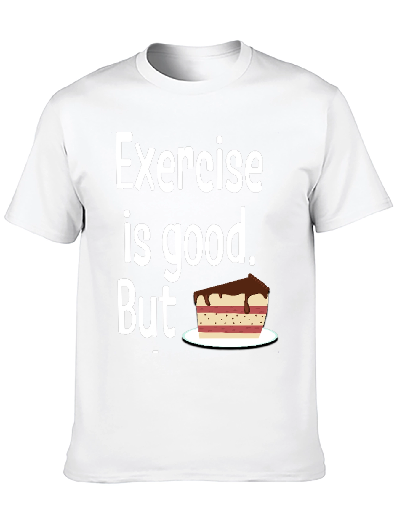 Funny Exercise Cake Lover T-Shirt