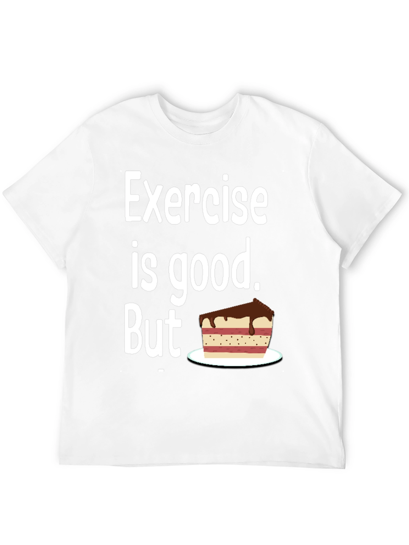 Funny Exercise Cake Lover T-Shirt