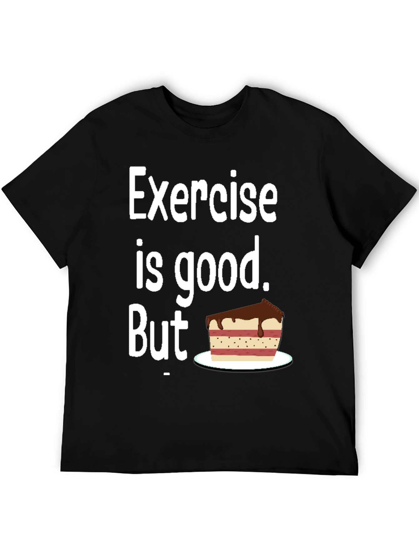 Funny Exercise Cake Lover T-Shirt